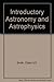 Introductory Astronomy and Astrophysics 2nd edition by Smith, Elske V.P., Jacobs, Kenneth C., Zeilik, M. (1987) Hardcover
