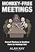 Monkey-Free Meetings: Convert Monkeys to Solutions Move the Monkeys Out! (Volume 1) [Paperback] [2012] (Author) Alan Kay