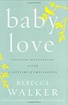 Baby Love by Rebecca Walker (2007-03-22)
