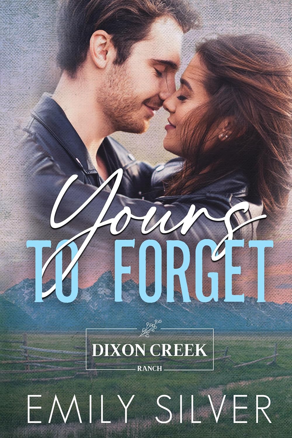 Yours to Forget (Dixon Creek Ranch #4)