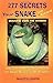 277 Secrets Your Snake Wants You to Know: Unusual and Useful Information for Snake Owners and Snake Lovers by Paulette Cooper (1999-06-01)
