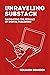 Unraveling Substack by Benjamin Brandon
