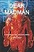 Dear Madman by John Cooley (2007-06-22)