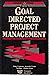 Goal-directed Project Management