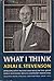 Rare Antique WHAT I THINK [Hardcover] Stevenson, Adlai E.