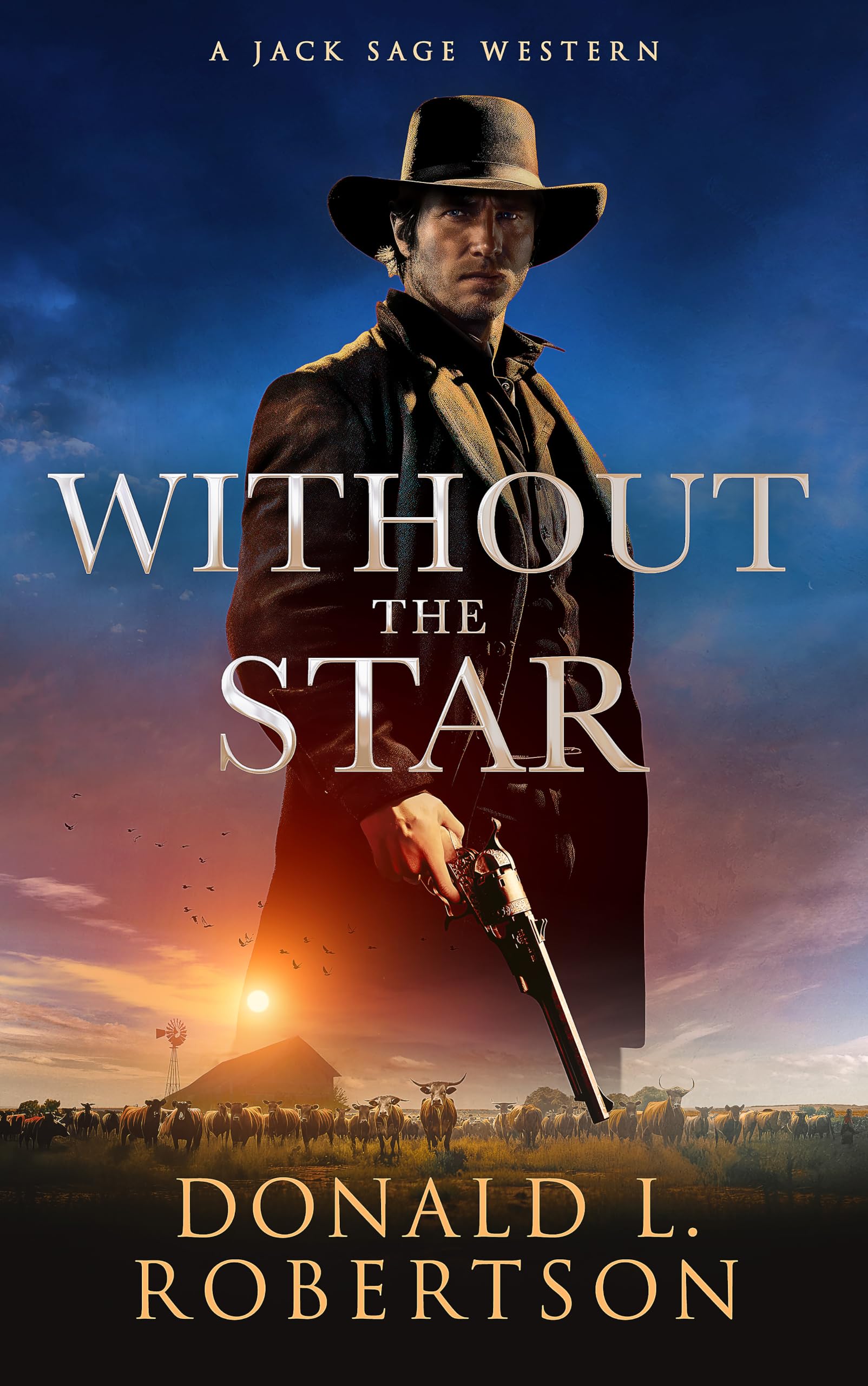 Without The Star: Classic Old West Adventure (A Jack Sage Western Book 2)