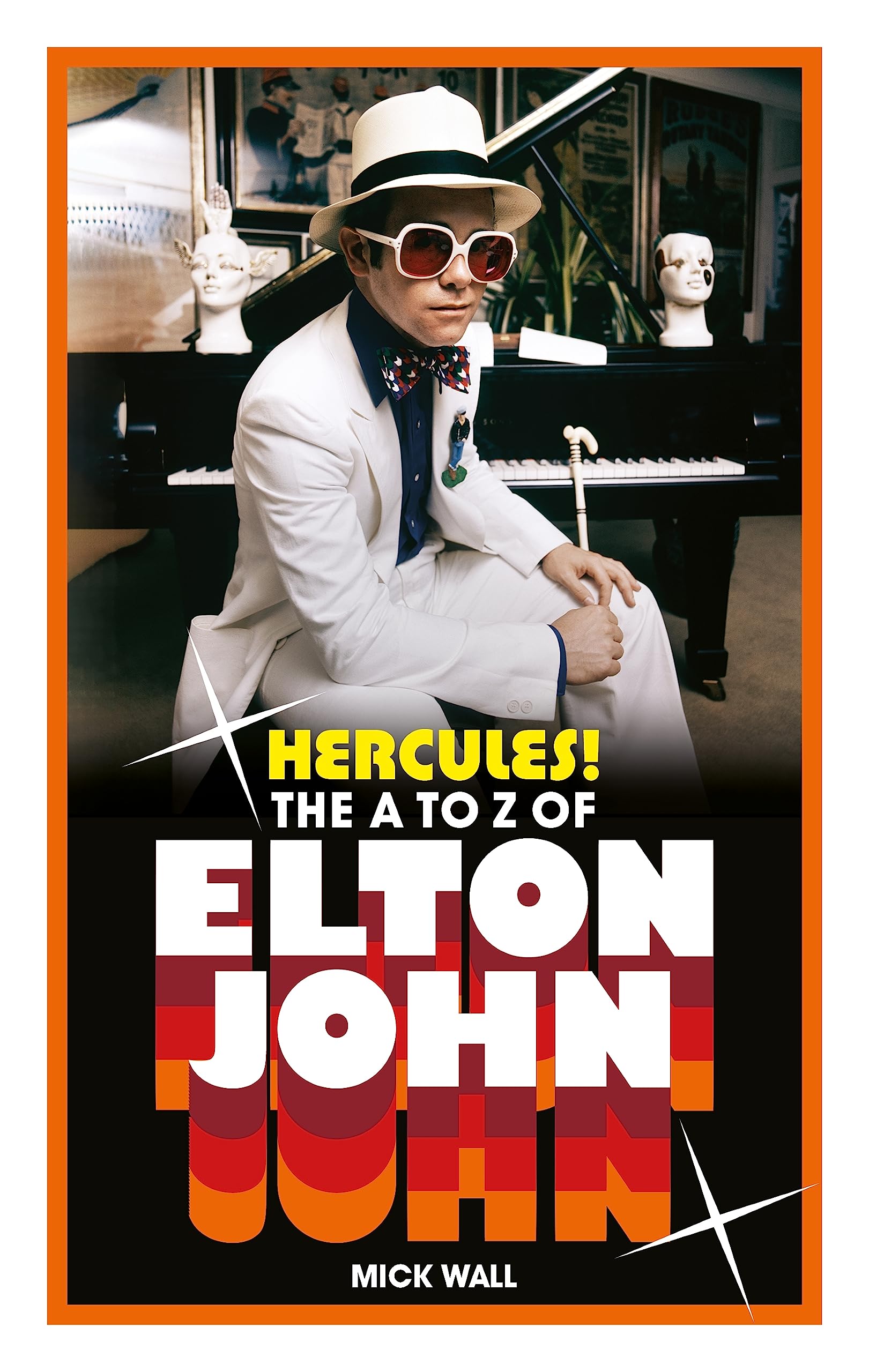 Hercules!: The A to Z of Elton John (Kindle Edition)