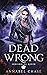 Dead Wrong (Crossroads Quee...