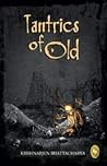 Tantrics of Old: ...