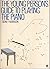 The Young Person's Guide to Playing the Piano