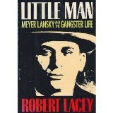 Little Man: Meyer Lansky and the Gangster Life by Robert Lacey