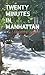 Twenty Minutes in Manhattan by Michael Sorkin by Michael Sorkin