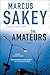 The Amateurs by Marcus Sakey (2011-06-07)