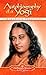 Autobiography of a Yogi (Complete Edition) by Paramahansa Yogananda (1998) Paperback