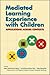 Mediated Learning Experience with Children: Applications Across Contexts by Alice Seok-Hoon Seng (2003-05-01)