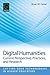 Digital Humanities: Current Perspective, Practices and Research (Cutting-Edge Technologies in Higher Education) by Bryan Carter (2013-12-04)