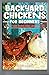 Backyard Chickens by Judith Larson