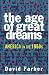 The Age of Great Dreams: Am...