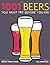 1001 Beers: You Must Try Be...
