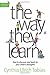 By Cynthia Ulrich Tobias - The Way They Learn: How to Discover and Teach to Your Child's Strengths (3.2.1998)