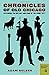 Chronicles of Old Chicago: Exploring the History and Lore of the Windy City (Chronicles Series) Paperback July 1, 2014