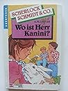 Wo ist Herr Kanini? (Scherlock Schmidt & Co., #2)