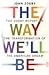 Way We'll Be (08) by Zogby, John [Hardcover (2008)]