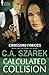 Calculated Collision (Crossing Forces) (Volume 3) by C A Szarek (2014-06-06)