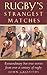 Rugby's Strangest Matches : Extraordinary But True Stories From Over a Century of Rugby by John Griffiths (2000-09-27)