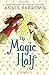 The Magic Half by Annie Barrows (2014-09-16)