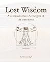 Lost Wisdom: Archetypes of the Atonement, Ascension, And At-one-ment