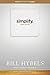 Simplify, Participant's Guide: Unclutter Your Soul by Bill Hybels (22-Aug-2014) Paperback