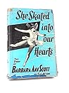 She Skated Into Our Hearts the Story of Barbara Ann Scott by Cay (Barbara Ann Scott Moore