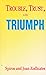 Trouble, Trust, and Triumph