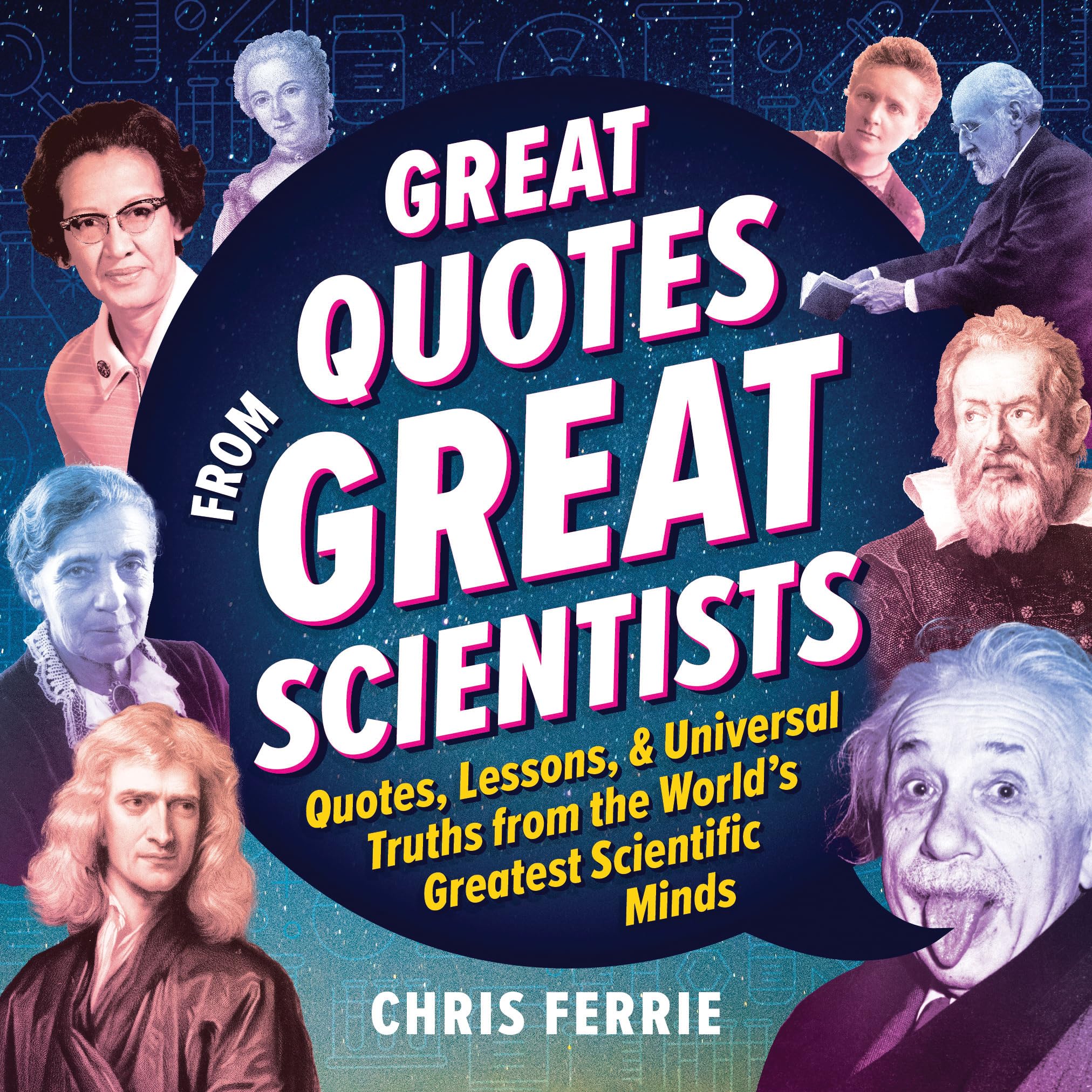 Great Quotes from Great Scientists: Quotes, Lessons, and Universal Truths from the World's Greatest Scientific Minds (Hardcover)