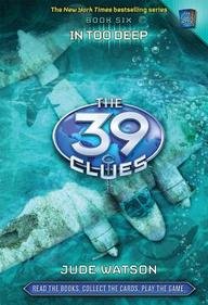 The 39 Clues: In Too Deep