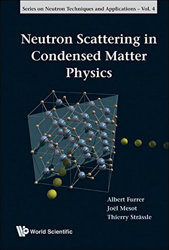 Neutron Scattering in Condensed Matter Physics (Neutron Techniques and Applications) (Series on Neutron Techniques and Applications) by Albert Furrer (2009-05-22)