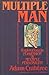 Multiple man: Explorations in possession and multiple personality by Adam Crabtree (1985-05-03)