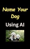 Name Your Dog Usi...