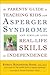 The Parents' Guide to Teaching Kids with Asperger Syndrome and Similar Asds Real-Life Skills for Independence [PARENTS GT TEACHING KIDS W/ASP] [Paperback]