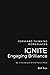 Ignite: Engaging Brilliance (Be a Workplace of the Future Now)
