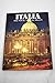 Italia: viaje por su vida y...