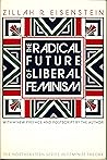 The Radical Future of Liberal Feminism (Northeastern Series in Feminist Theory)