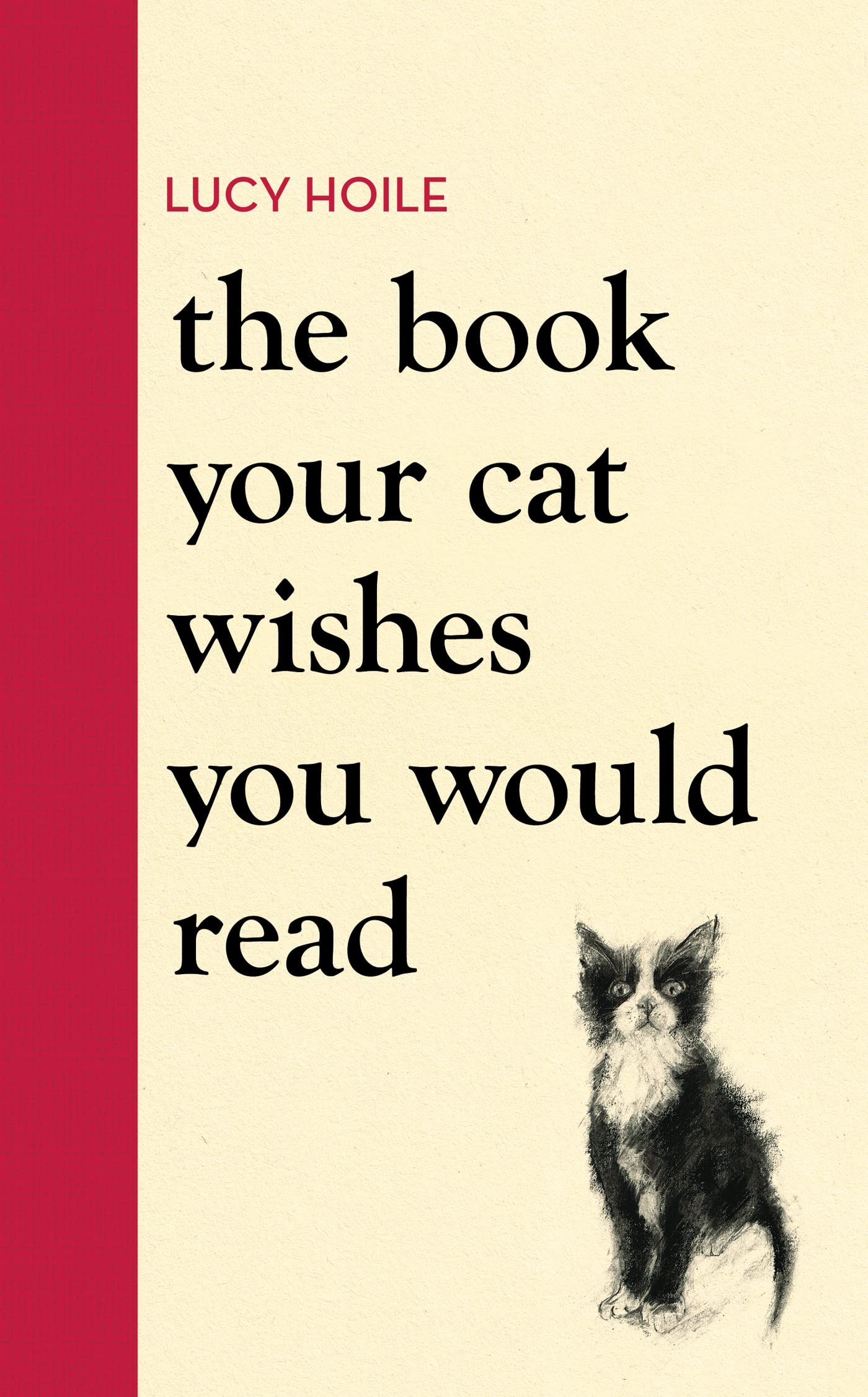 The Book Your Cat Wishes You Would Read: The must-have guide for cat lovers (Kindle Edition)