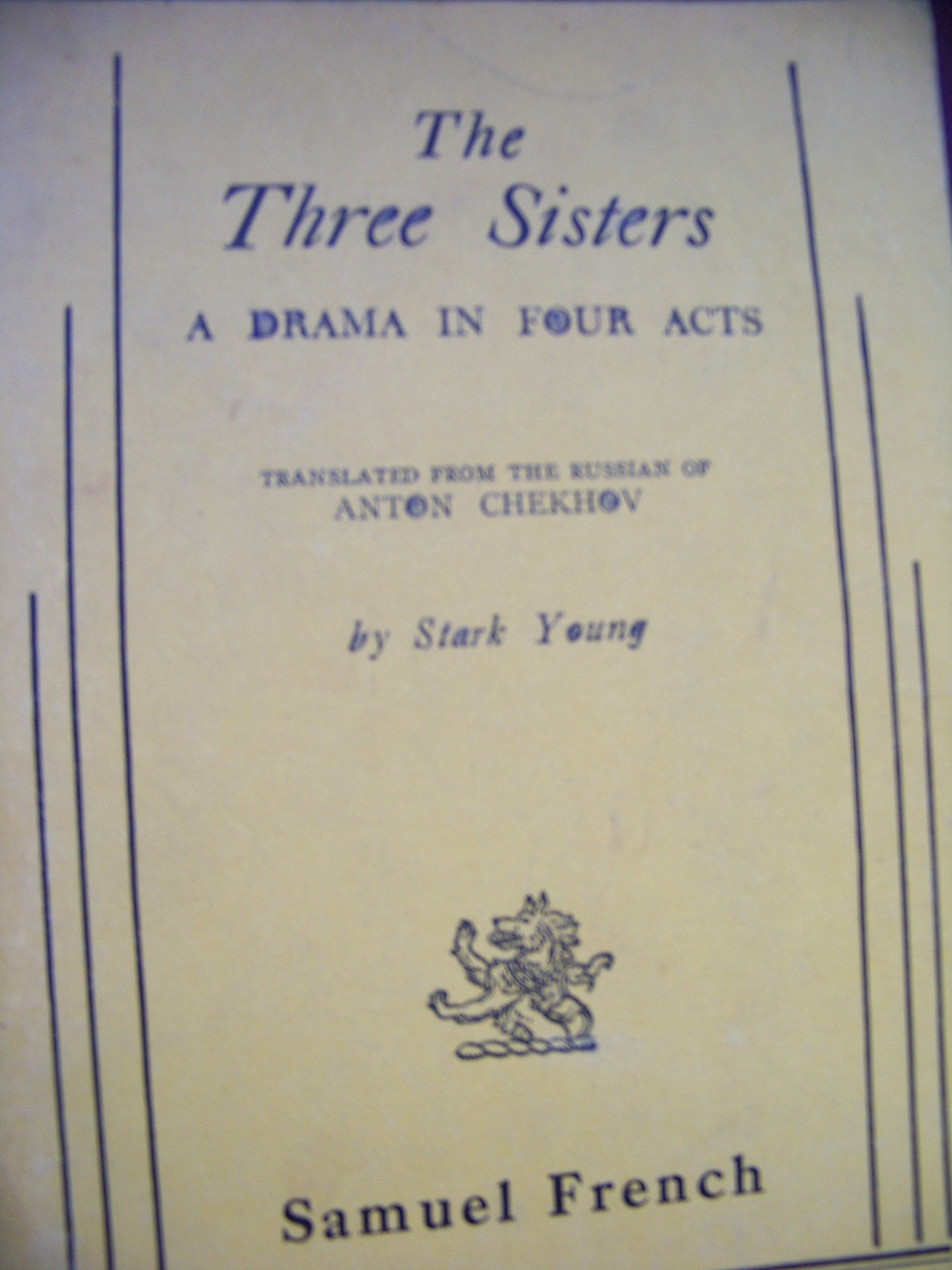 THE THREE SISTERS a drama in four Acts