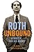 Roth Unbound: A Writer and ...