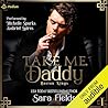 Take Me, Daddy by Sara  Fields