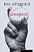 Prospect First Thus edition by Littlefield, William (2001) Paperback