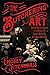 The Butchering Art: Joseph Lister's Quest to Transform the Grisly World of Victorian Medicine