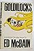 Goldilocks by Ed McBain (1977-12-02)